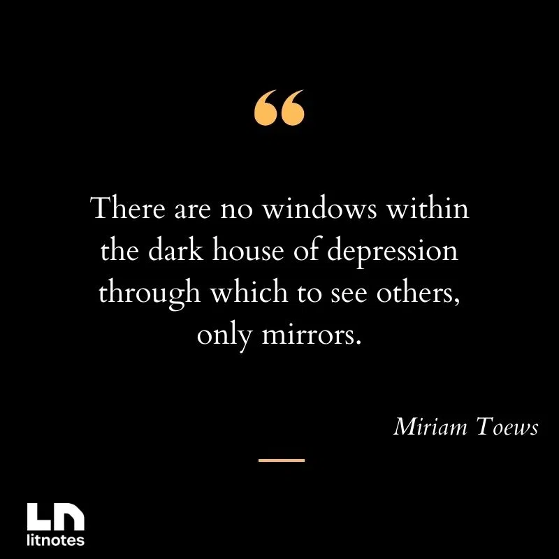 There are no windows within the dark house of depression through which to see others, only mirrors.